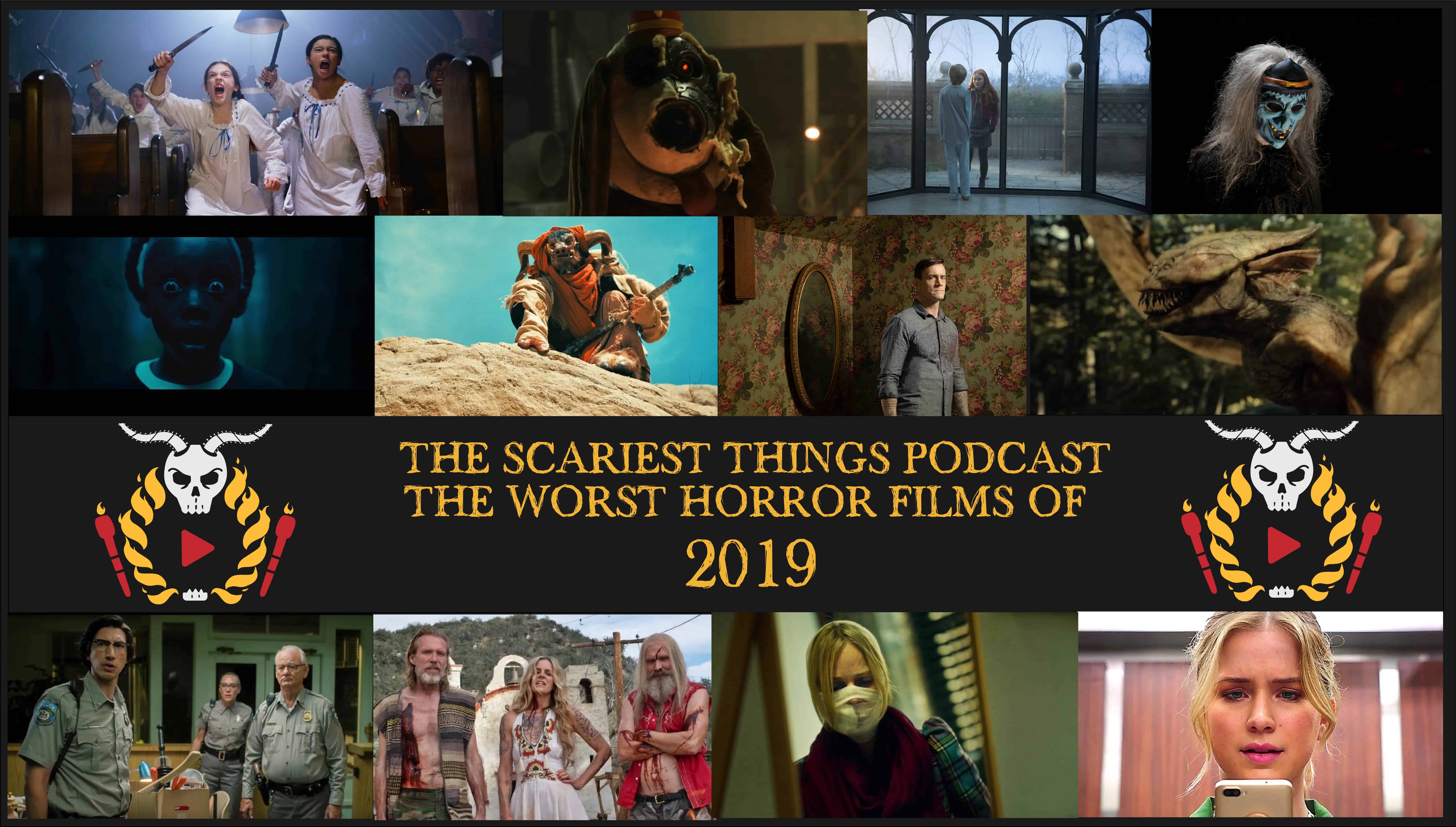 The Scariest Things Podcast Episode LXXXVII: The Worst Horror Films of 2019