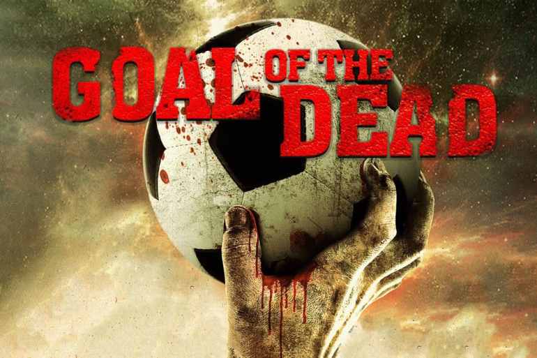 Goal of the Dead soccer ball horror poster with blood splatters and dark background.