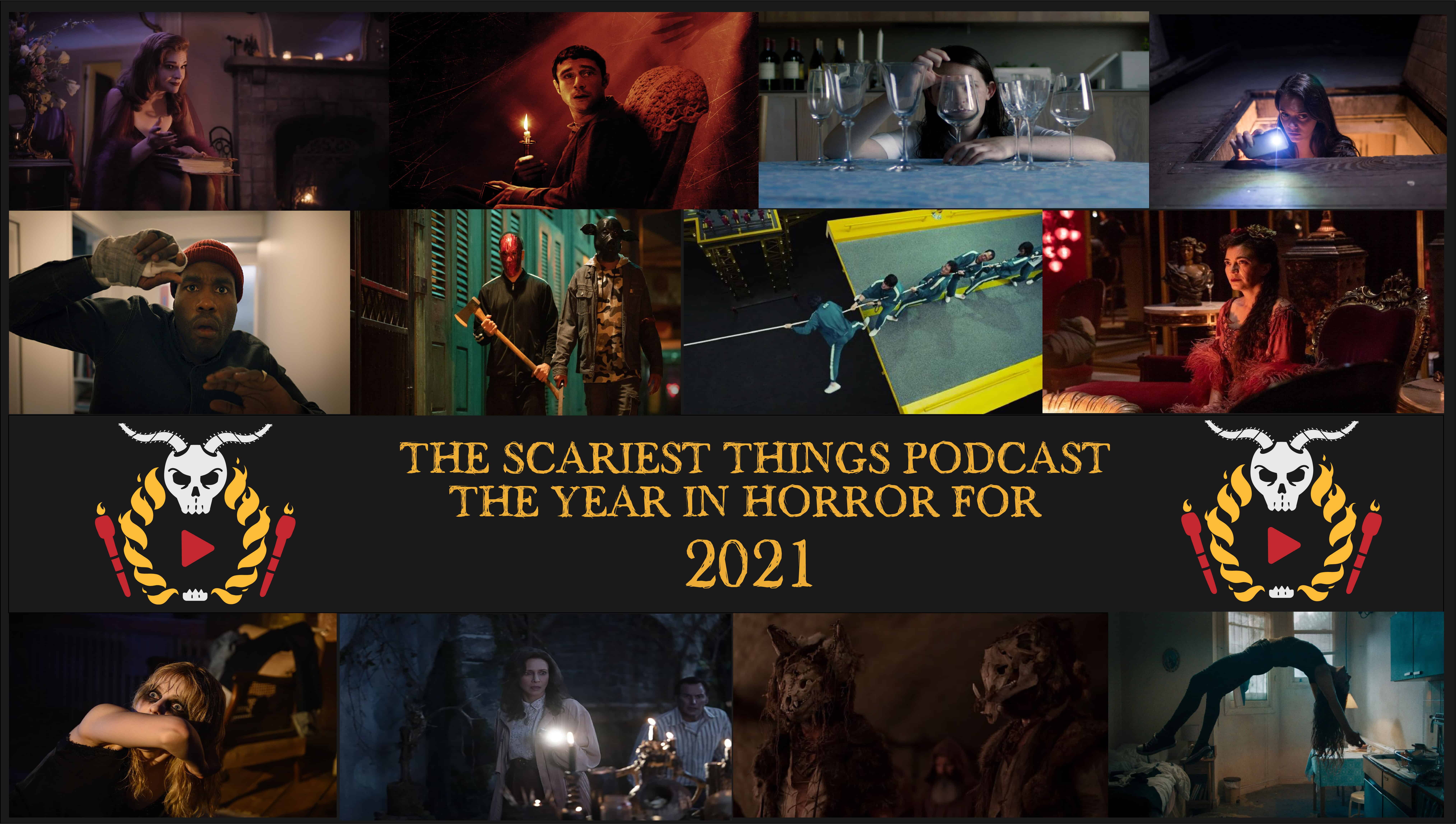 The Scariest Things Podcast Episode 138: The Best Horror Movies of 2021